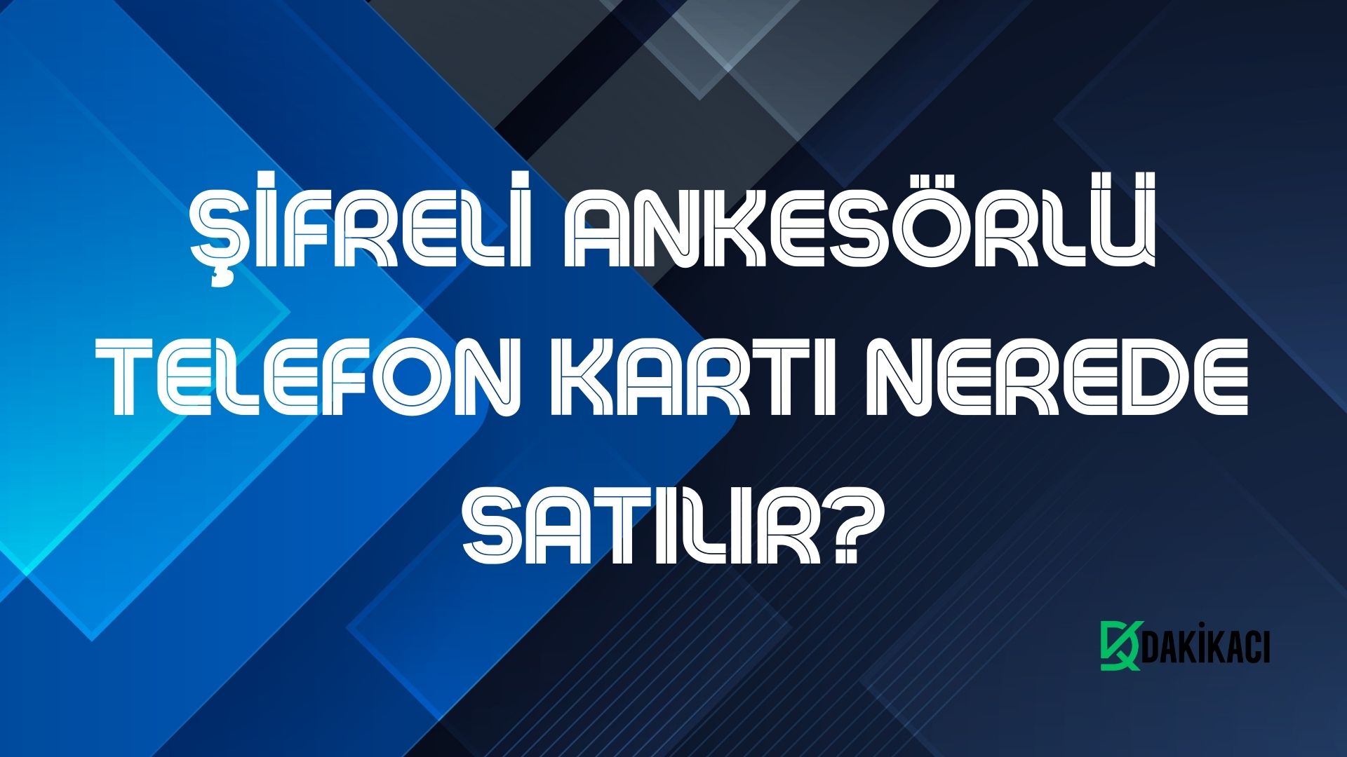 ŞİFRELİ ANKESÖRLÜ TELEFON KARTI NEREDE SATILIR